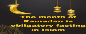 The-Month-of-Ramadan-is-obligatory-fasting-in-Islam.