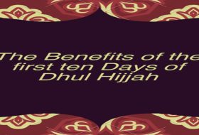 The benefits of the first ten days of Dhul-Hijjah