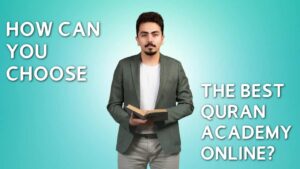 How to choose the best Quran academy on line?