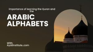 importance of learning the Quran and the Arabic alphabet