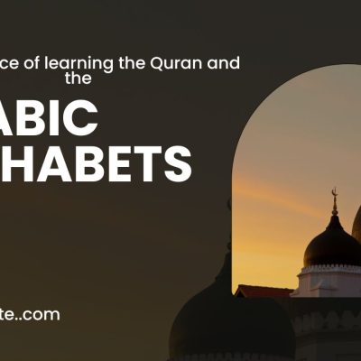 importance of learning the Quran and the Arabic alphabet