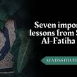 Seven important lessons from Surah Al-Fatiha