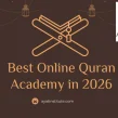 How to Choose the Best Online Quran Academy in 2026| Step-by-Step Guide