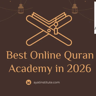 How to Choose the Best Online Quran Academy in 2026| Step-by-Step Guide