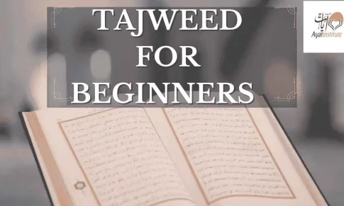 Tajweed for Beginners: First Steps Toward Perfect Recitation