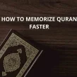 How to Memorize Quran Faster: 7 Powerful Tips That Really Work