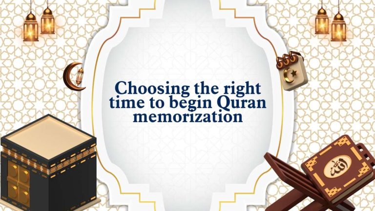 Choosing the right time to begin Quran memorization